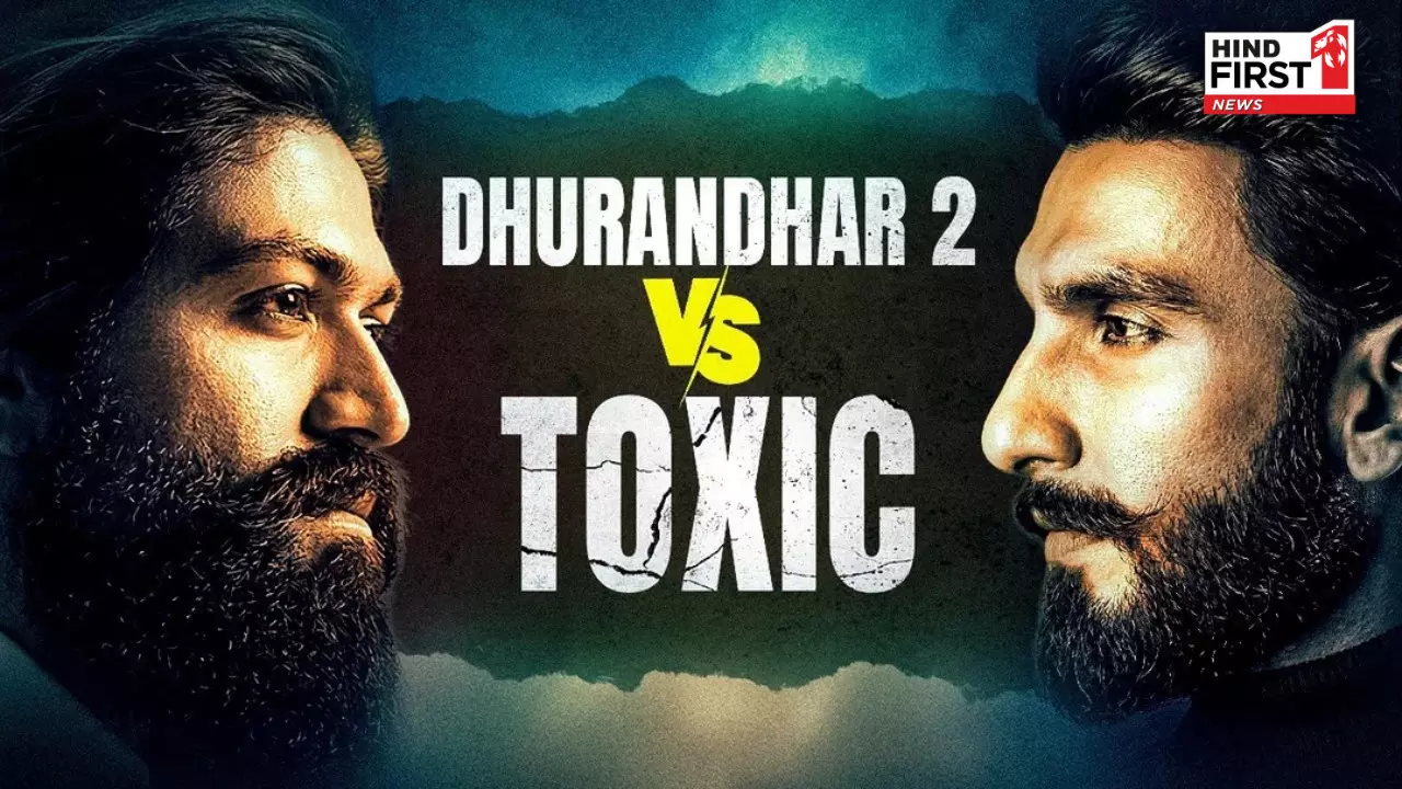 Dhurandhar 2 vs Toxic: रिलीज़ होने से पहले ही टॉक्सिक पर भारी पड़ रही है धुरंधर 2, जानें कैसे